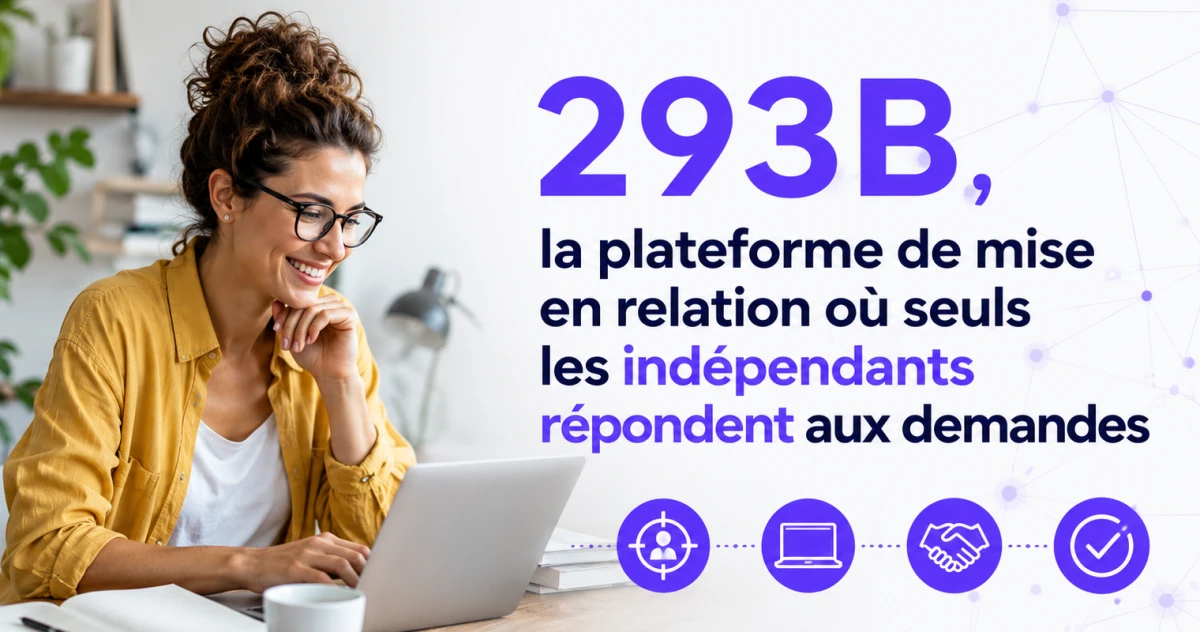 293B, la plateforme de mise en relation où seuls les indépendants répondent aux demandes